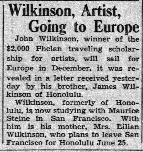 And the same day's Honolulu Advertiser: "Wilkinson, Artist, Going to Europe"